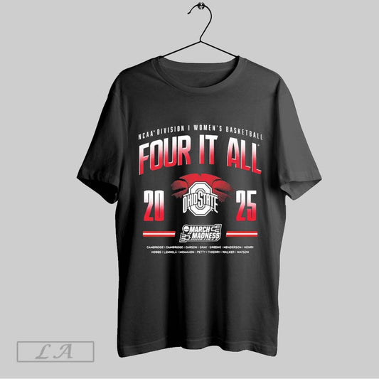 Top Ohio State Buckeyes Ncaa Division I Womens Basketball Championship Four It All March Madness Cambridge Carson 2025 Logos T Shirt Sweatshirt Hoodie Shirt
