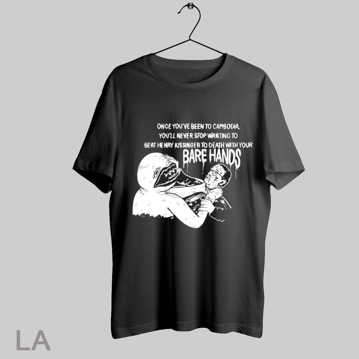 Top Once Youve Been To Cambodia Youll Never Stop Wanting To Beat Henry Kissinger To Death With Your Bare Hands T Shirt Sweatshirt Hoodie Shirt