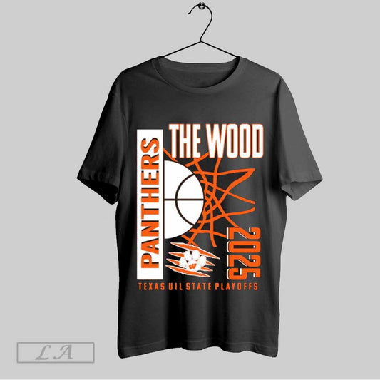 Top Panthers The Wood 2025 Texas Uil State Playoffs T Shirt Sweatshirt Hoodie Shirt