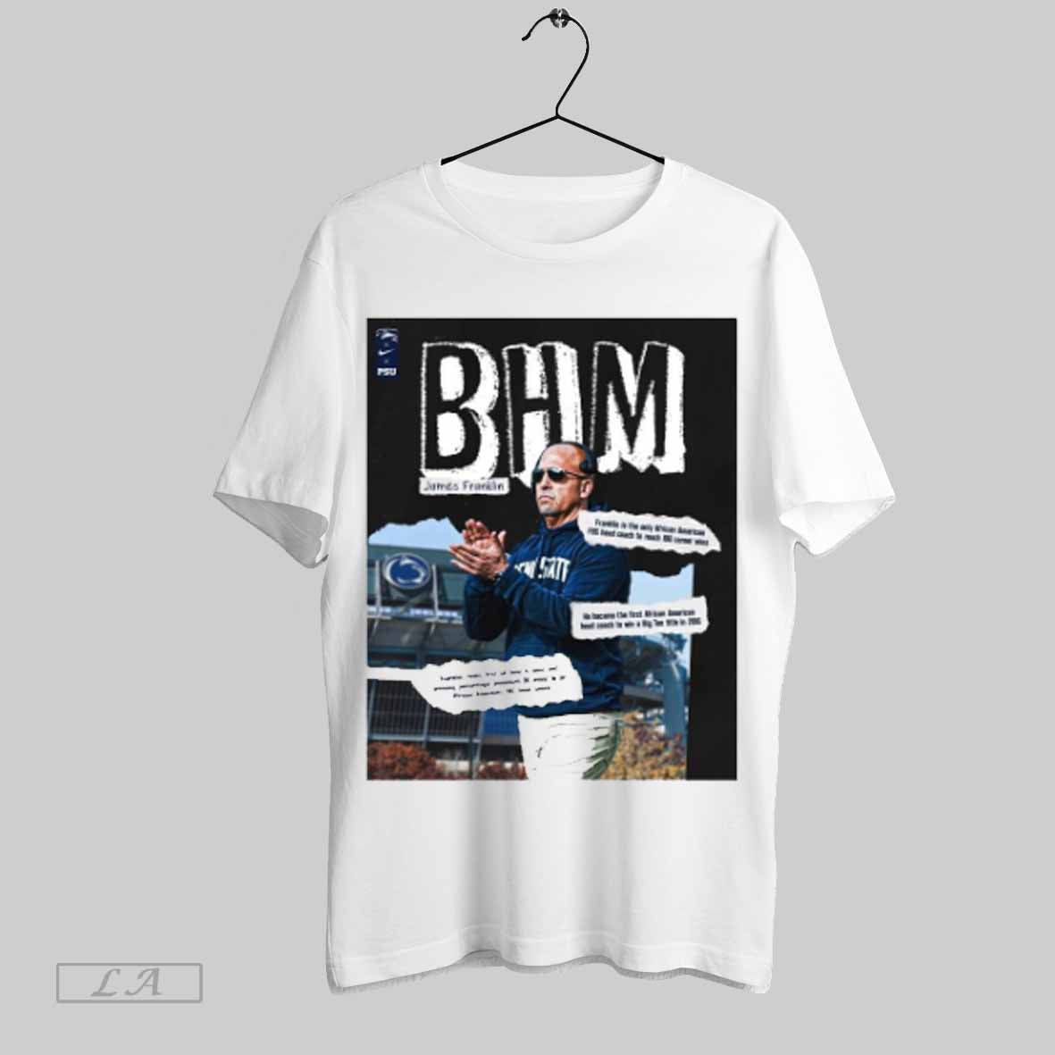 Top Penn State Football Bhm James Franklin Franklin Is The Only African American Fbs Head Coach To Reach 100 Career Wins Poster T Shirt Sweatshirt Hoodie Shirt