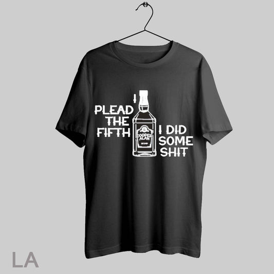 Top Plead The Fifth I Did Some Shit New T Shirt Sweatshirt Hoodie Shirt