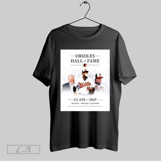 Top Poster Baltimore Orioles Football Nfl Hall Of Fame Class Of 2025 Tom Davis Adam Jones Joe Orsulak T Shirt Sweatshirt Hoodie Shirt