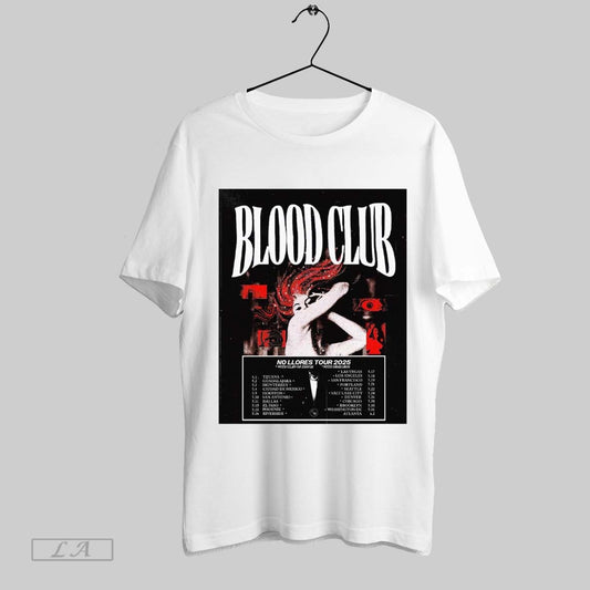 Top Poster Blood Club No Llores Tour 2025 51 Tijuana 52 Guadalajara 53 Monterrey T Shirt
