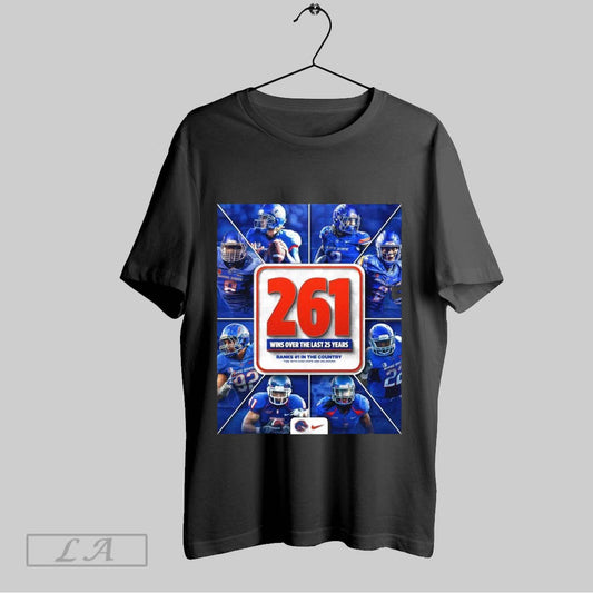 Top Poster Boise State Broncos Football 261 Wins Over The Last 25 Years Ranks 1 In The Country Sweatshirt T Shirt