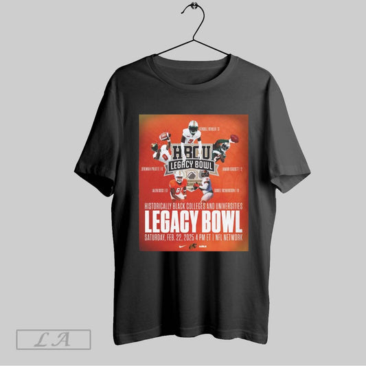 Top Poster Florida Am Rattlers Football Hbcu Legacy Bowl Historically Black Colleges And Universities Legacy Bowl Sat Feb 22 2025 T Shirt Sweatshirt Hoodie Shirt