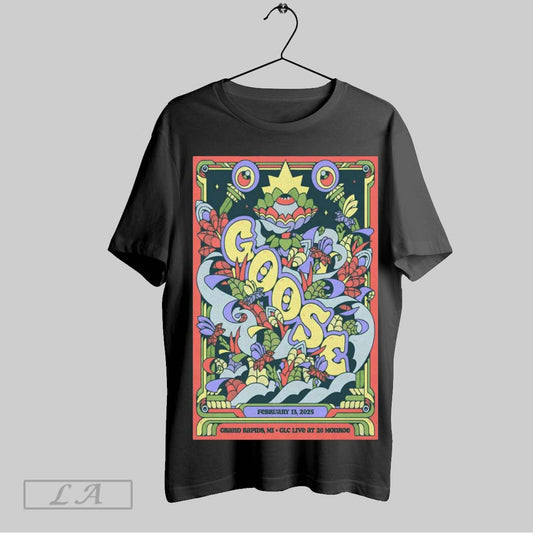 Top Poster Goose Glc Live At 20 Monroe In Grand Rapids Mi February 13 2025 Tour Sweatshirt T Shirt