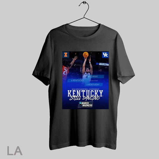 Top Poster Kentucky Wildcats Win Illinois Still Dancing Ncaa March Madness Mens Basketball Championship 2025 T Shirt Sweatshirt Hoodie Shirt