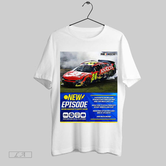 Top Poster Kevin Harvicks Happy Hour Thoughts On William Byrons Daytona 500 Win And The Wild Last Lap T Shirt