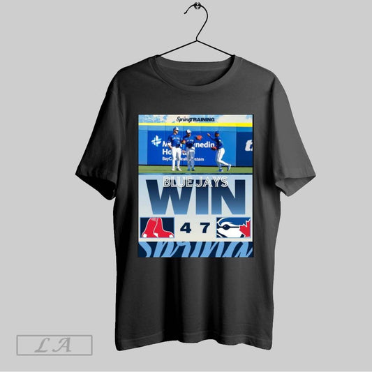 Top Poster Mlb 2025 Spring Training Toronto Blue Jays Baseball Win 7 4 Boston Red Sox Final Score Mar 6 2025 T Shirt Sweatshirt Hoodie Shirt