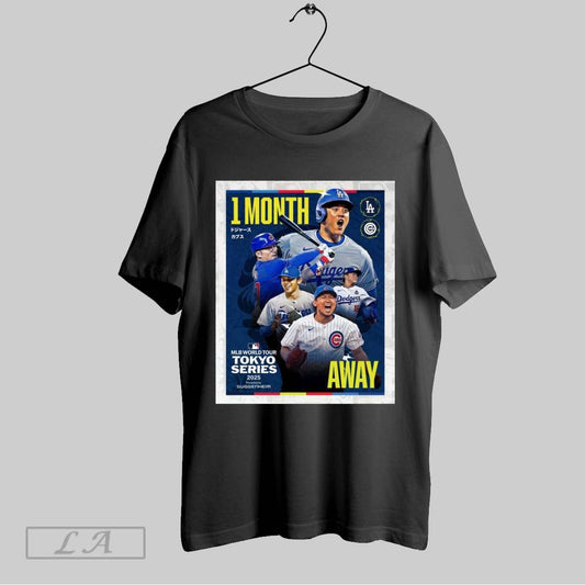 Top Poster Mlb World Tour Tokyo Series 2025 1 Month Shohei Ohtani Seiya Suzuki Roki Sasaki Cubs And Dodgers Kick Off 2025 Season T Shirt
