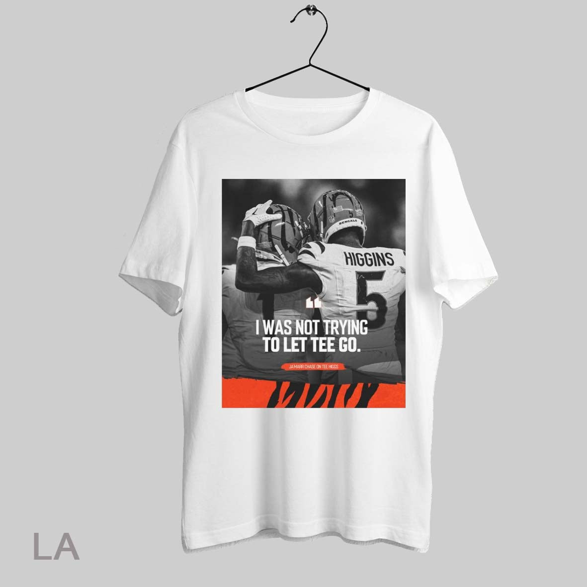 Top Poster Nfl Cincinnati Bengals I Was Not Trying To Let Tee Go Jamarr Chase On Tee Higgs Sweatshirt Tee Shirt