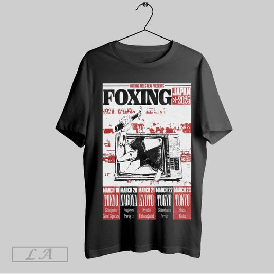 Top Poster Nothing Feels Real Presents Foxing Japan Tour 2025 Mar 19 Tokyo Mar 20 Nagoya Mar 21 Kyoto Mar 22 23 Tokyo T Shirt Sweatshirt Hoodie Shirt