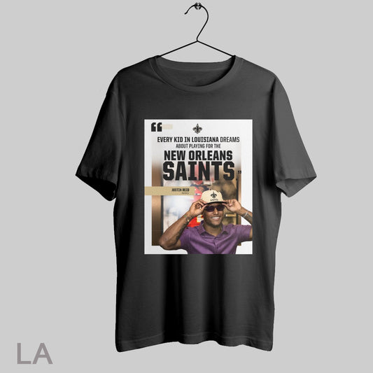 Top Poster Safety Justin Reid Every Kid In Louisiana Dreams About Playing For The New Orleans Saints Nfl T Shirt Sweatshirt Hoodie Shirt