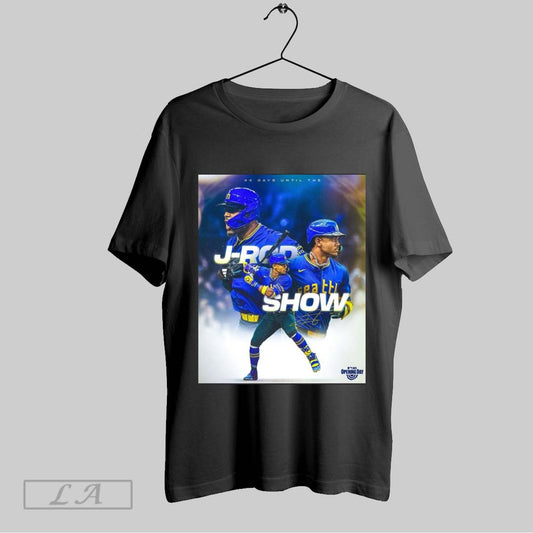 Top Poster Seattle Mariners Julio Rodriguez 44 Days Until The Show From Opening Day Signature Sweatshirt T Shirt
