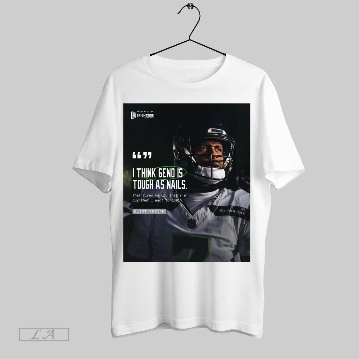 Top Poster Seattle Seahawks Klint Kubiak I Think Geno Is Tough As Nails That Fires Me Up Thats A Guy That I Want To Coach Sweatshirt T Shirt