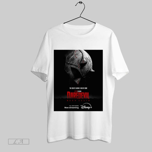 Top Poster The Devils Work Is Never Done Marvel Television Daredevil Born Again All New Series 2025 T Shirt Sweatshirt Hoodie Shirt