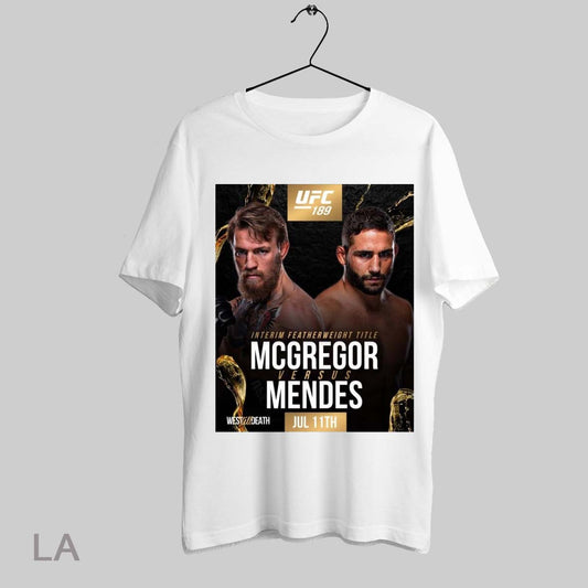 Top Poster Ufc 189 Interim Featherweight Title Mcgregor Versus Mendes July 11th 2025 West Til Death T Shirt Sweatshirt Hoodie Shirt