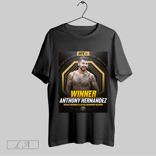 Top Poster Ufc Fight Night Winner Anthony Hernandez Defeats Brendan Allen Via Unanimous Decision Home Of Fight T Shirt Sweatshirt Hoodie Shirt