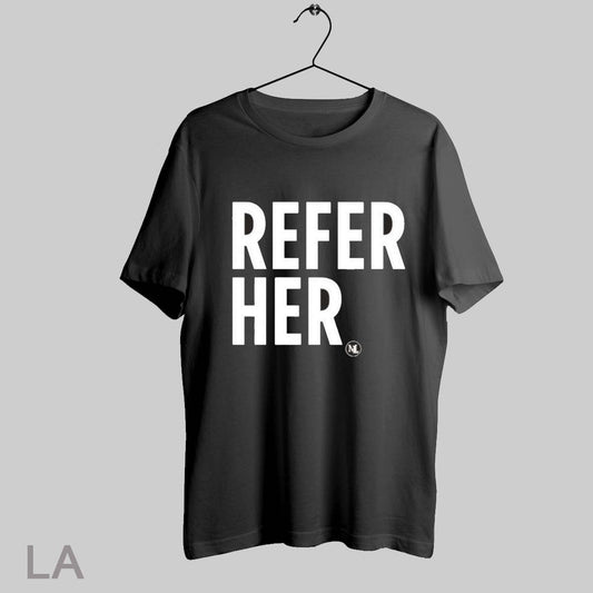 Top Refer Her T Shirt Sweatshirt Hoodie Shirt