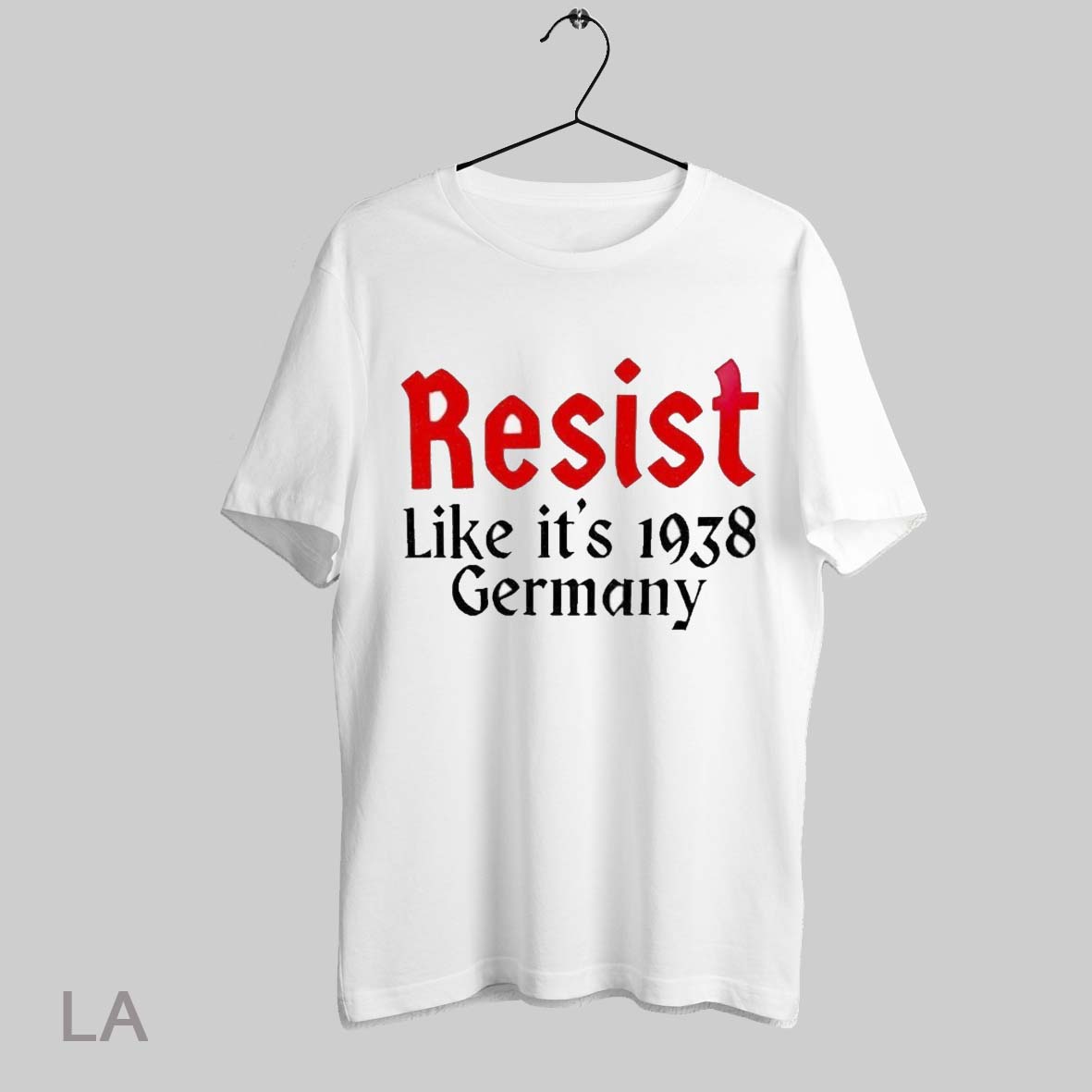 Top Resist Like Its 1938 Germany T Shirt Sweatshirt Hoodie Shirt