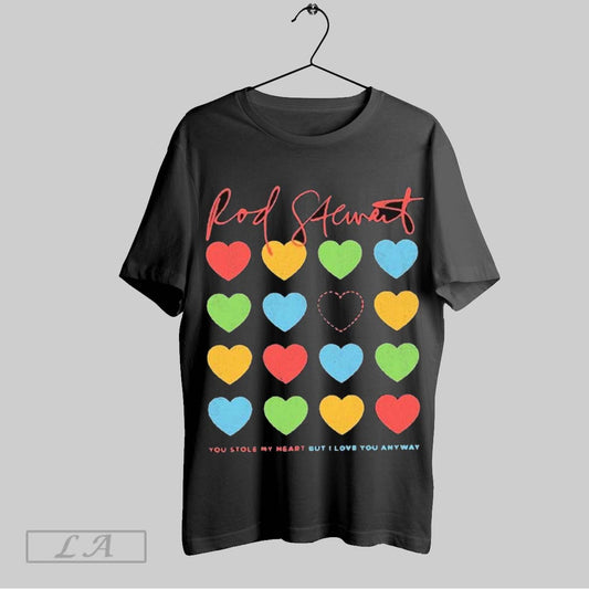 Top Rod Stewart You Stole My Heart But I Love You Anyway T Shirt Sweatshirt Hoodie Shirt