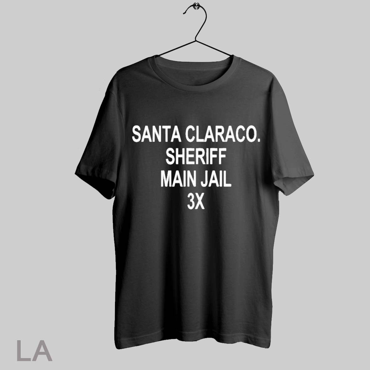 Top Santa Claraco Sheriff Main Jail 3x T Shirt Sweatshirt Hoodie Shirt
