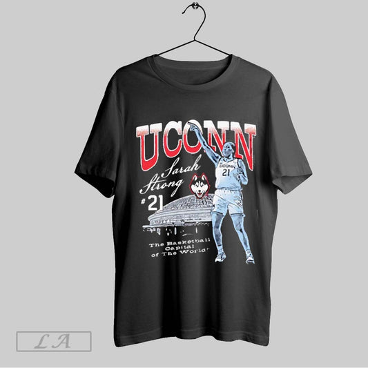 Top Sarah Strong Uconn The Basketball Capital Of The World 2025 T Shirt Sweatshirt Hoodie Shirt