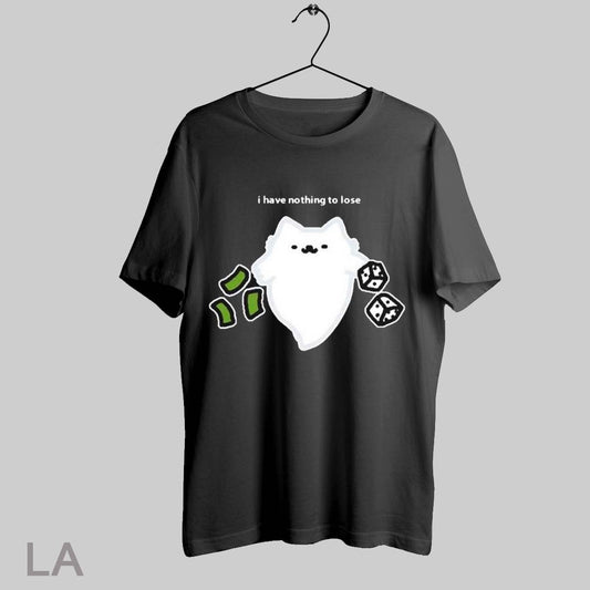 Top Silly Nub Cat I Have Nothing To Lose Dice T Shirt Sweatshirt Hoodie Shirt
