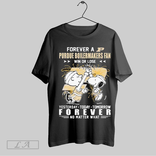 Top Snoopy And Charlie Brown Forever A Purdue Boilermakers Fan Win Or Lose Yesterday Today Tomorrow Forever No Matter What T Shirt Sweatshirt Hoodie Shirt