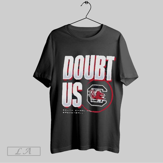 Top South Carolina Gamecocks Doubt Us March Madness Unity 2025 T Shirt Sweatshirt Hoodie Shirt