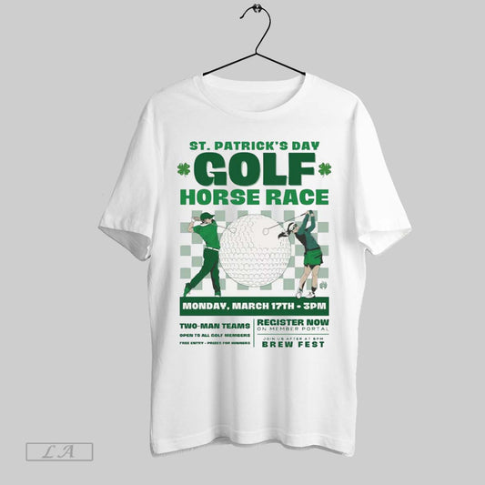 Top St Patricks Day Golf Horse Race Monday March 17th 2025 Open To All Golf Members Canebrake Club T Shirt Sweatshirt Hoodie Shirt