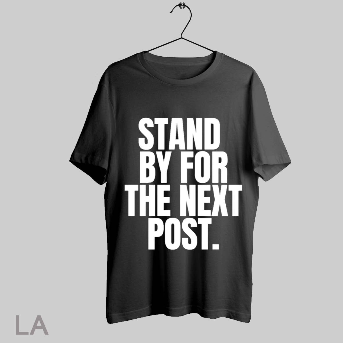 Top Stand By For The Next Post T Shirt Sweatshirt Hoodie Shirt
