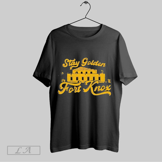 Top Stay Golden Fort Knox T Shirt Sweatshirt Hoodie Shirt