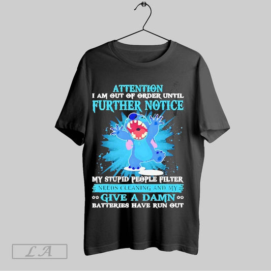 Top Stitch Attention I Am Out Of Order Until Further Notice My Stupid People Filter Needs Cleaning 2025 T Shirt Sweatshirt Hoodie Shirt