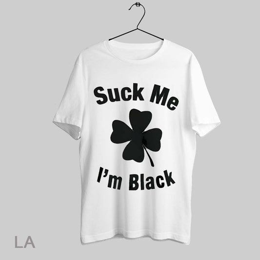 Top Suck Me Im Black Shamrock St Patricks Day T Shirt Sweatshirt Hoodie Shirt
