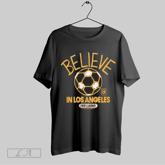Top Ted Lasso Believe X Los Angeles Football Club T Shirt Sweatshirt Hoodie Shirt