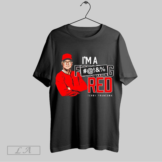 Top Terry Francona Im A F Red T Shirt Sweatshirt Hoodie Shirt