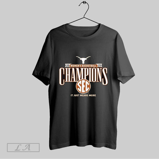 Top Texas Longhorns 2025 Sec Womens Regular Season Champions It Just Means More Locker Room T Shirt Sweatshirt Hoodie Shirt