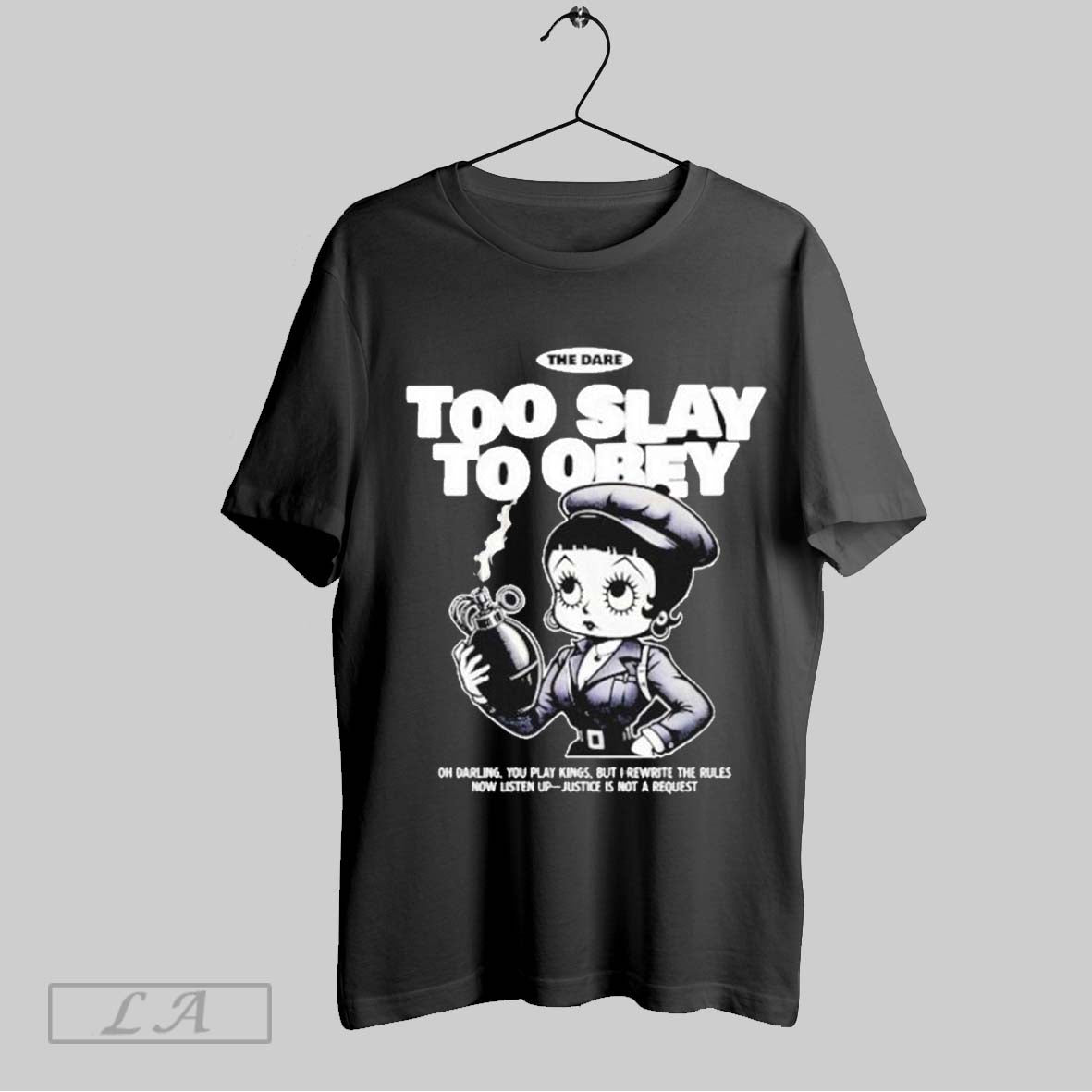 Top The Dare Too Slay To Obey Oh Darling You Play Kings But Them Rewrite The Rules Now Listen Up Justice Not A Request Girl Boom T Shirt Sweatshirt Hoodie Shirt