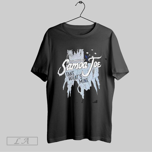 Top The Inevitable Samoa Joe Take Whats Mine 2025 T Shirt Sweatshirt Hoodie Shirt