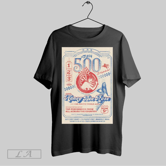 Top The Rocket Doll Revue Presents The Titty 500 Indy Burlesque Festival Staring Honey Bee Rose Mx Exotic World 2024 Poster T Shirt Sweatshirt Hoodie Shirt