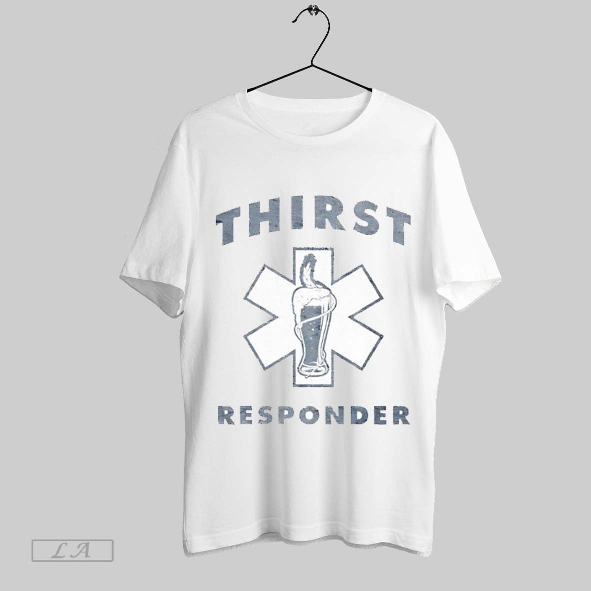 Top Thirst Responder And A Cup Of Beer T Shirt Sweatshirt Hoodie Shirt