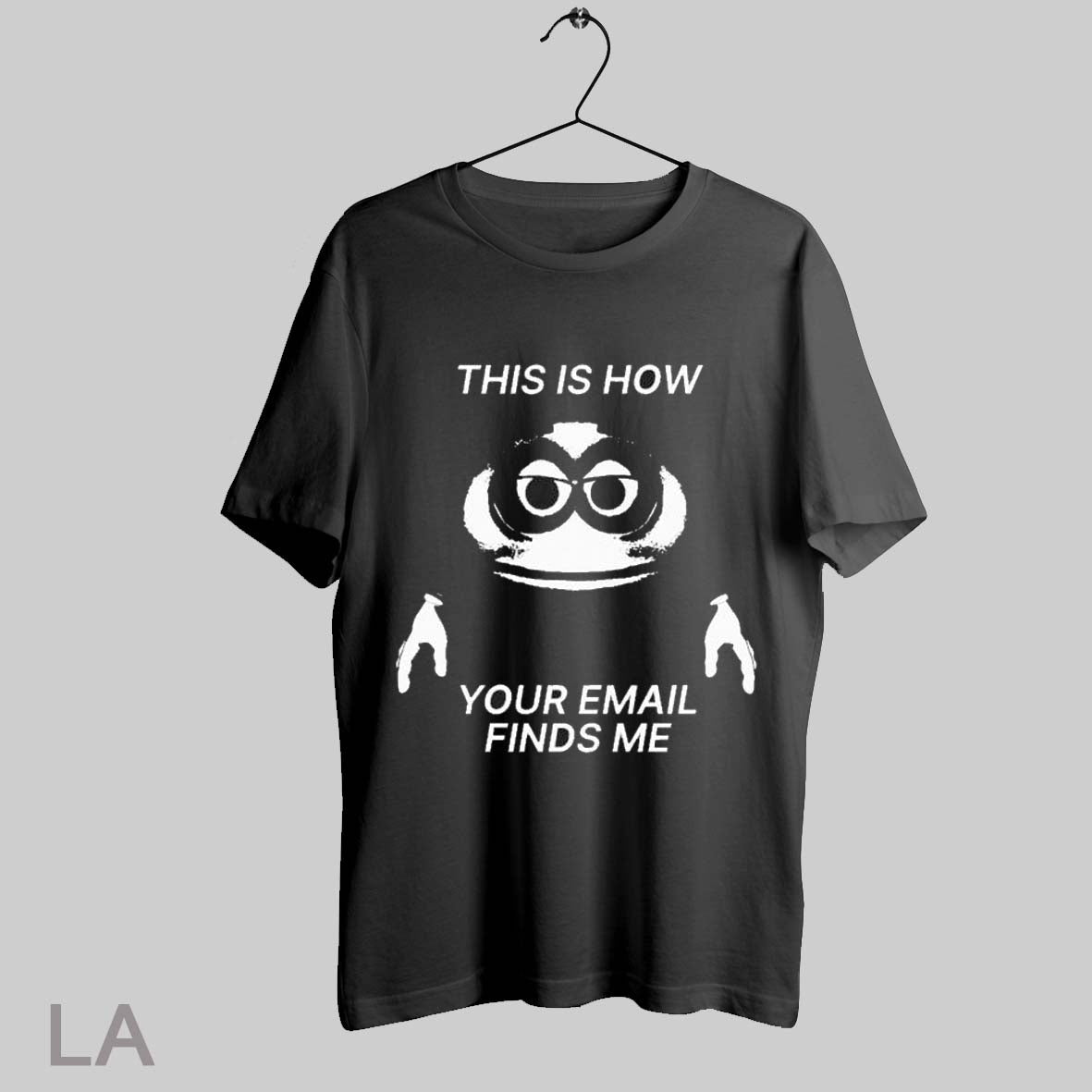 Top This Is How Your Email Finds Me T Shirt Sweatshirt Hoodie Shirt