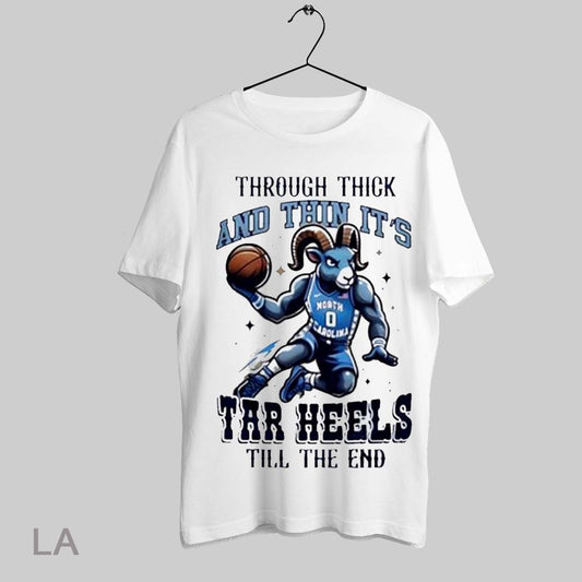Top Through Thick And Thin Its Tar Heels Till The End North Carolina Tar Heels Basketball T Shirt Sweatshirt Hoodie Shirt