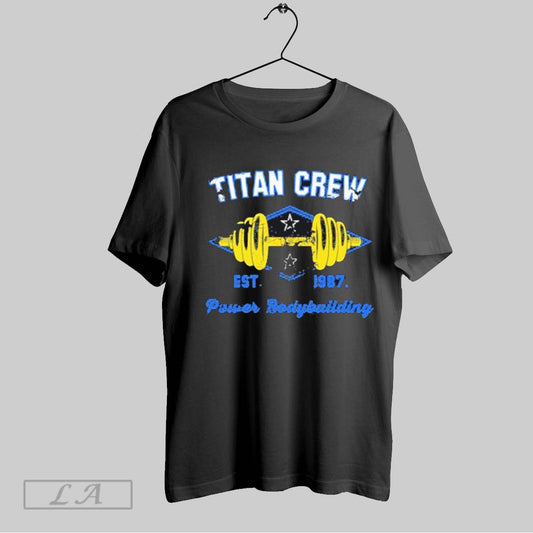 Top Titan Crew Power Bodybuilding T Shirt Sweatshirt Hoodie Shirt