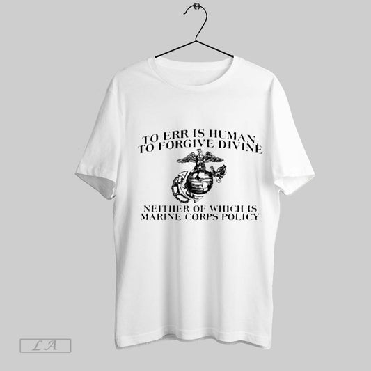 Top To Err Is Human To Forgive Divine Neither Of Which 2025 T Shirt Sweatshirt Hoodie Shirt