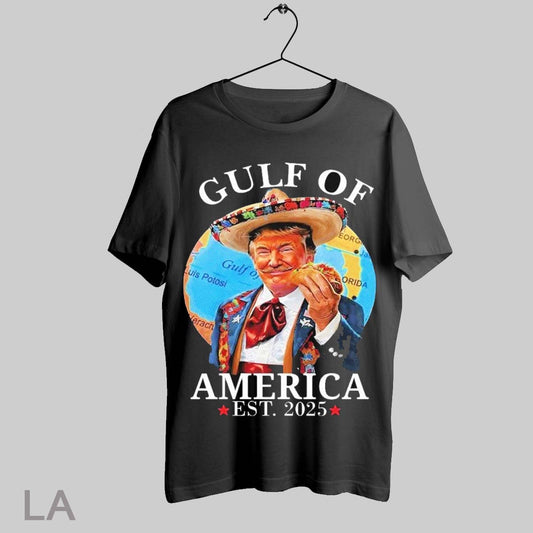 Top Trump Gulf Of America Est 2025 Taco T Shirt Sweatshirt Hoodie Shirt