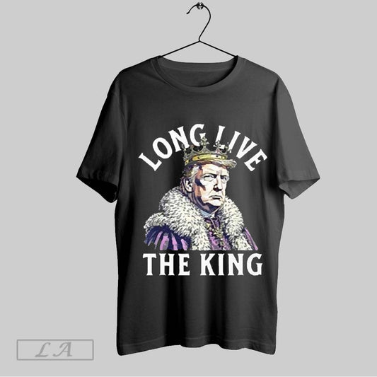 Top Trump Long Live The King 2025 T Shirt Sweatshirt Hoodie Shirt