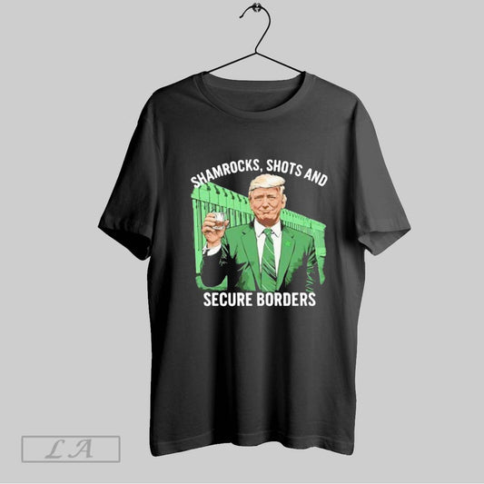 Top Trump Shamrocks Shots And Secure Borders St Patricks Day T Shirt Sweatshirt Hoodie Shirt