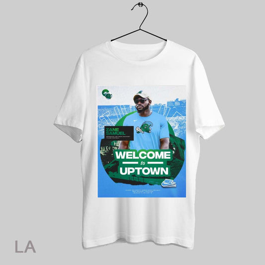 Top Tulane Green Wave Football Zane Samuel Defensive Line Grad Assistant Welcome To Uptown T Shirt Sweatshirt Hoodie Shirt